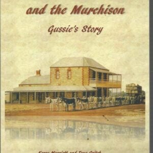 Matriarch And The Murchison, A: Gussie’s Story
