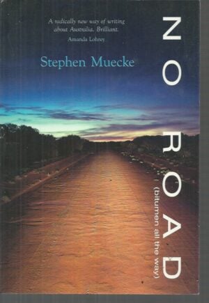 NO ROAD: (bitumen all the way)