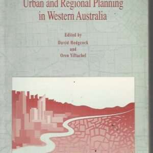Urban and Regional Planning in Western Australia: Historical and Critical Perspectives
