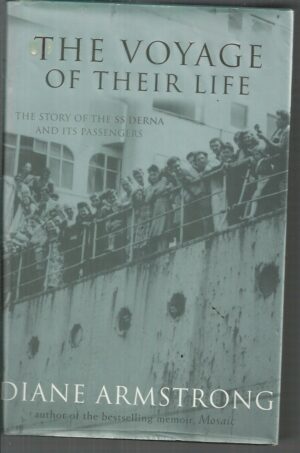 Voyage of Their Life, The: The Story of the SS Derna and its Passengers