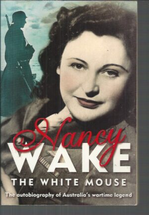 White Mouse, The: Autobiography of Australia's wartime legend