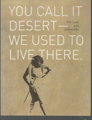 You Call it Desert - We Used to Live There