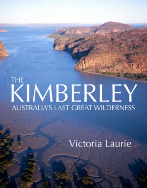 Kimberley: Australia's Last Great Wilderness
