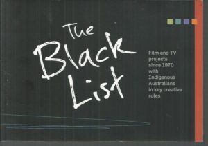 Black list, The : Film and TV projects since 1970 with Indigenous Australians in key creative roles