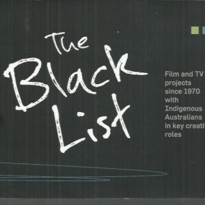 Black list, The : Film and TV projects since 1970 with Indigenous Australians in key creative roles