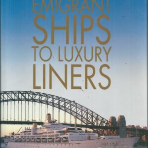 Emigrant ships to Luxury Liners: Passenger ships to Australia and New Zealand 1945-1990