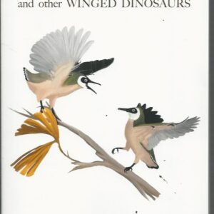 Field Guide to Mesozoic Birds and Other Winged Dinosaurs, A