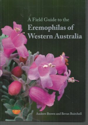 Field Guide to the Eremophilas of Western Australia, A