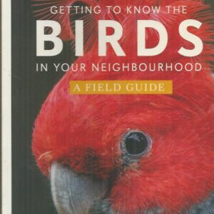 Getting to Know the Birds in Your Neighbourhood: A Field Guide