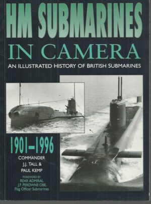 HM Submarines in Camera: An Illustrated History of British Submarines, 1901-96
