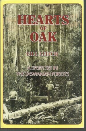 Hearts of Oak: A story set in the Tasmanian forests