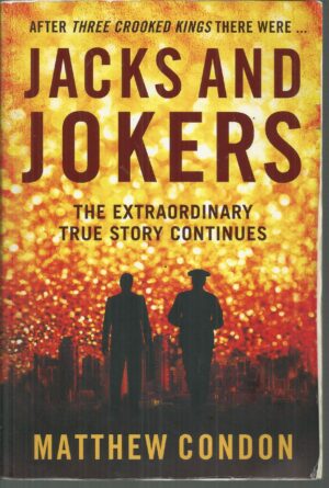 Jacks and Jokers: "After Three Crooked Kings there were.. Jacks and jokers : the extraordinary true story continues"