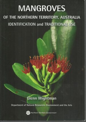 Mangroves of the Northern Territory, Australia : Identification and traditional use /