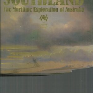 SOUTHLAND : The Maritime Exploration Of Australia