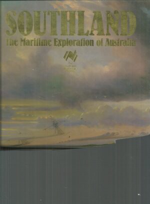 SOUTHLAND : The Maritime Exploration Of Australia