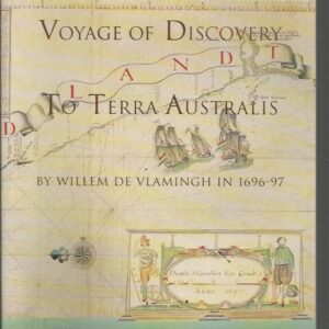 Voyage of Discovery to Terra Australis by Willem De Vlamingh in 1696-97