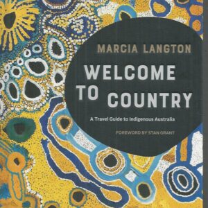 Welcome to Country: A Travel Guide to Indigenous Australia