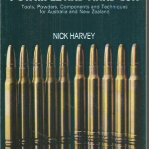 Reloading manual for rifle and handgun, The : Tools, powders, components and techniques for Australia and New Zealand