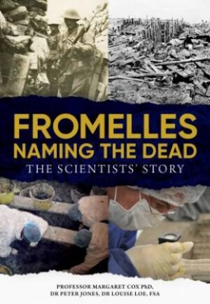 Fromelles: Naming the Dead: The Scientists' Story