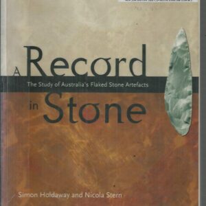 Record in Stone, A: The Study of Australia’s flaked Stone Artefacts with CD