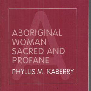 Aboriginal Woman: Sacred and Profane