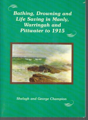 Bathing, drowning and life saving in Manly, Warringah and Pittwater to 1915
