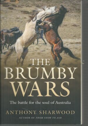 Brumby Wars, The: The Battle for the Soul of Australia