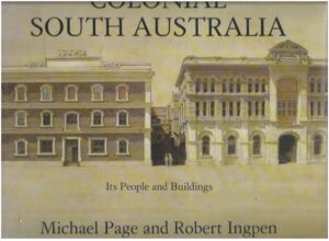 Colonial South Australia : Its People and Buildings