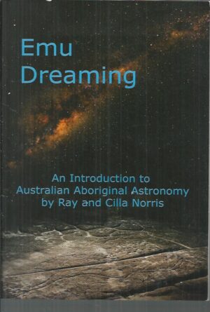 Emu Dreaming: An introduction to Australian Aboriginal Astronomy