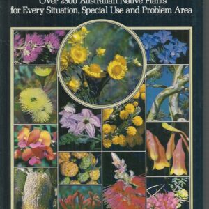 Grow What Where: Over 2300 Australian native plants for every situation, special use, and problem area – Hardcover