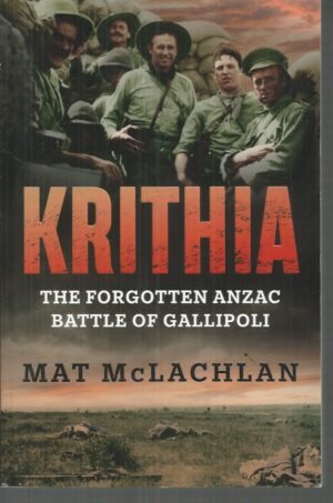 KRITHIA: The Forgotten Anzac Battle of Gallipoli