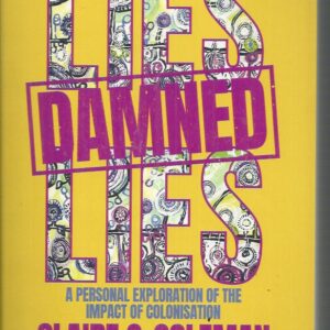 Lies, Damned Lies: A personal exploration of the impact of colonisation
