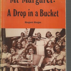 Mt Margaret: A Drop in a Bucket