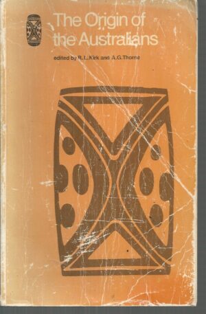 Origin of the Australians, The: (Papers presented to a symposium at the 1974 Meeting of the Australian Institute of Aboriginal Studies)