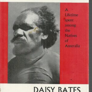 Passing of the Aborigines, The: A Lifetime Spent among the Natives of Australia