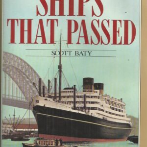 Ships That Passed : The Glorious Era of Travel to Australia and New Zealand