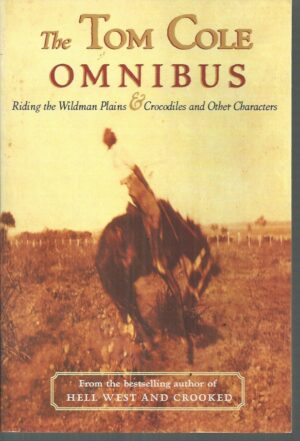 Tom Cole Omnibus, The: 'Riding The Wildman Plains' and 'Crocodiles And Other Characters'.