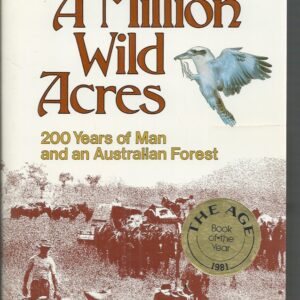 A Million Wild Acres: 200 Years of Man and an Australian Forest