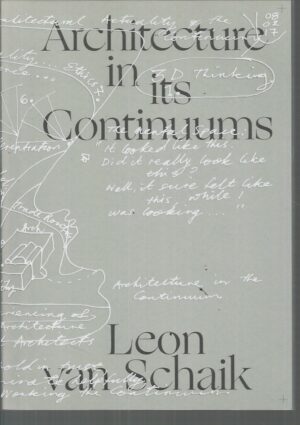 Architecture in its Continuums: Constants; Manners, Modes and Qualities of Engagement; Polarities and their Origins