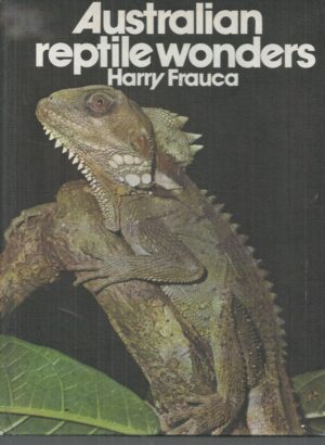 Australian Reptile Wonders (Revised enlarged edition)