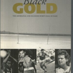 Black Gold: The Aboriginal and Islander Sports Hall of Fame