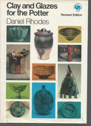 Clay and Glazes for the Potter (Revised Edition)