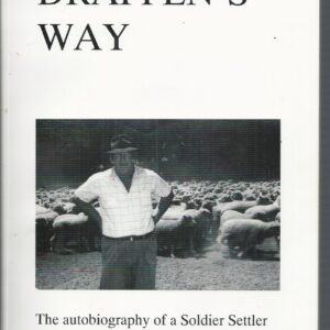 DRAFFEN’S WAY : The Autobiography of a Soldier Settler