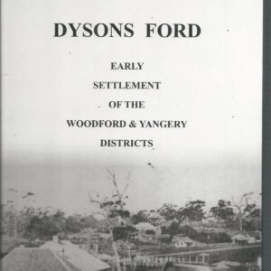 DYSONS FORD: Early Settlement of the Woodford & Yangery Districts