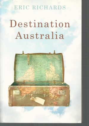 Destination Australia : Migration to Australia since 1901