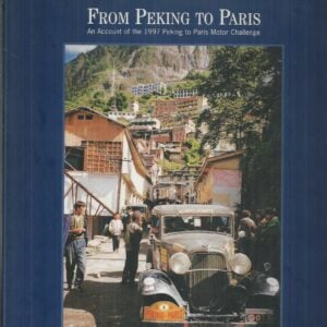 From Peking to Paris: An Account of the 1997 Peking to Paris Motor Challenge