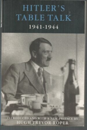 Hitler's Table Talk: His Private Conversations, 1941-44