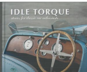 Idle Torque: Stories for Classic Car Enthusiasts