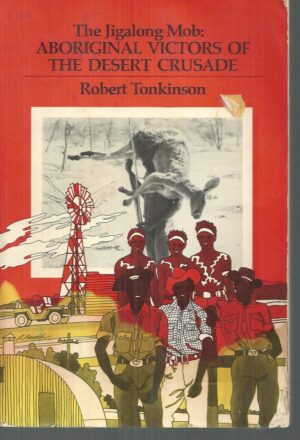 Jigalong Mob, The: Aboriginal Victors of the Desert Crusade