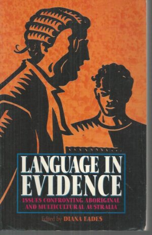 Language in Evidence: Issues Confronting Aboriginal and Multicultural Australia